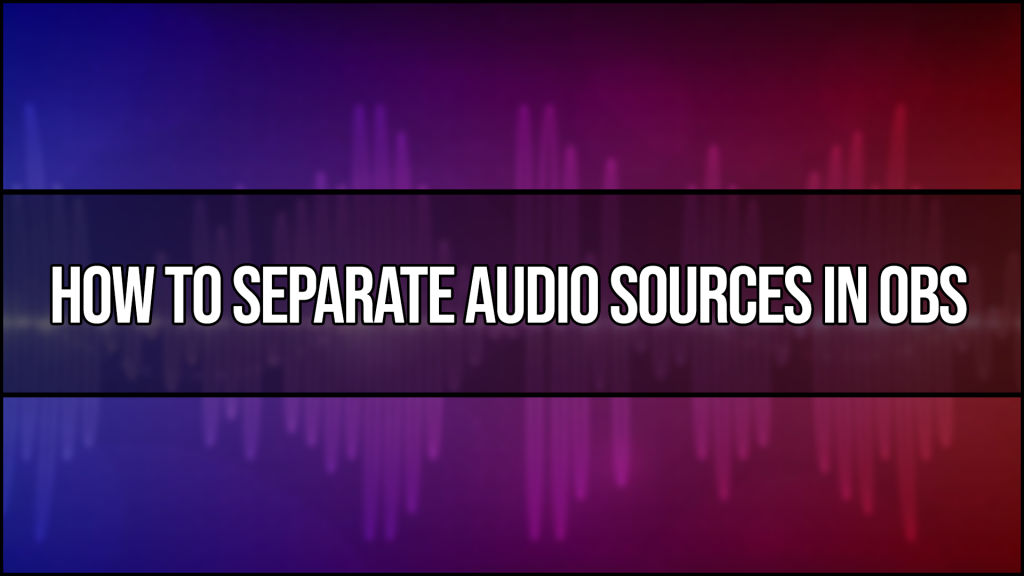OBS Audio Sources