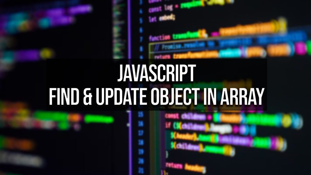 javascript find and update object in array