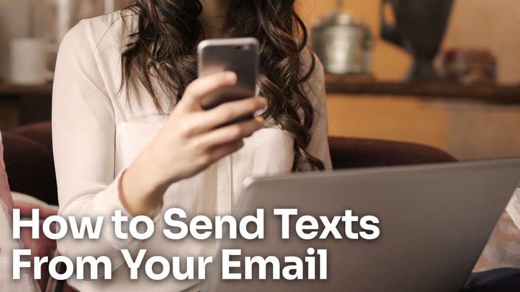 How to Send Text Messages From Your Email